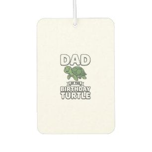 Dad of the Birthday Turtle Funny Turtle Dad Design Car Air Freshener
