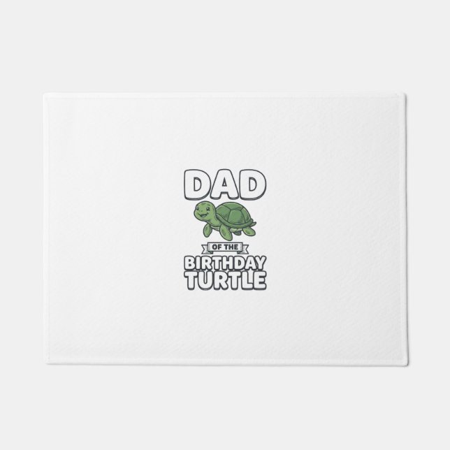 Dad of the Birthday Turtle Funny Turtle Dad Design Doormat (Front)