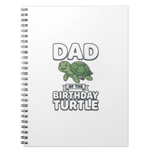 Dad of the Birthday Turtle Funny Turtle Dad Design Notebook
