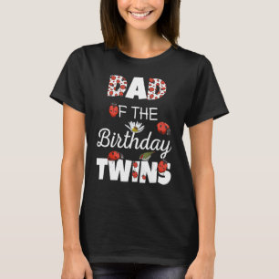 Dad Of The Birthday Twins Floral Family Ladybug Bi T-Shirt