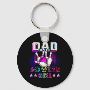 Dad Of The Bowler Girl Matching Family Bowling Bir Key Ring