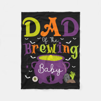 Dad Of The Brewing Baby Witch Baby Shower Ghost Ha Fleece Blanket