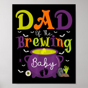 Dad Of The Brewing Baby Witch Baby Shower Ghost Ha Poster