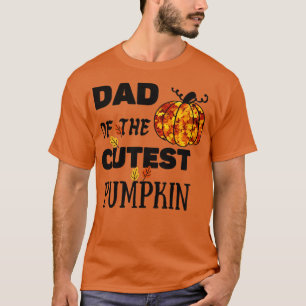 Dad of the Cutest Pumpkin T-Shirt