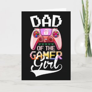 Dad Of The Gamer Girl Matching Video Game Birthday Card