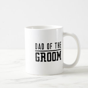 Dad Of The Groom  Coffee Mug