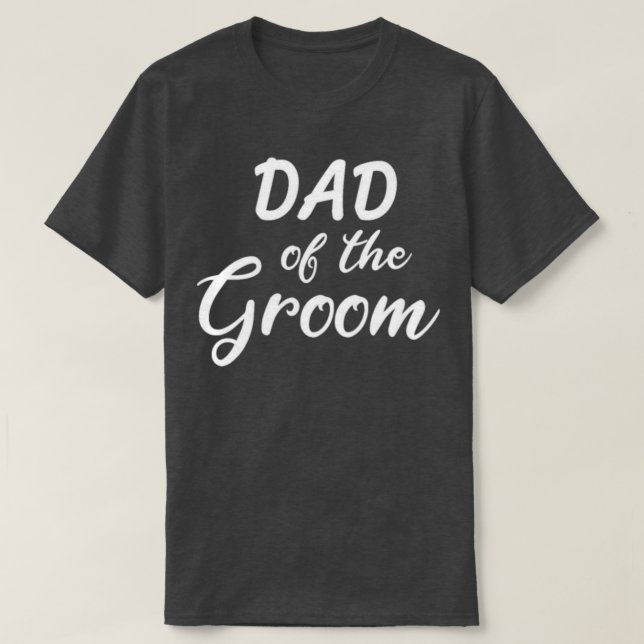 dad of the groom T-Shirt (Design Front)