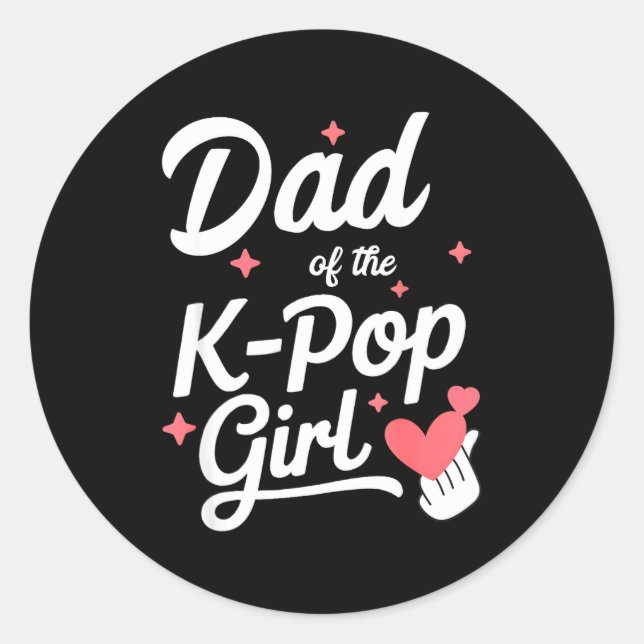 Dad Of The K P Girl K-p Fashion Men  Classic Round Sticker (Front)