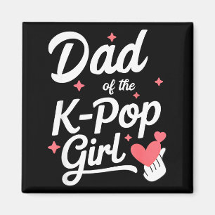 Dad Of The K P Girl K-p Fashion Men Magnet