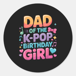 Dad of the k pop birthday girl party matching classic round sticker