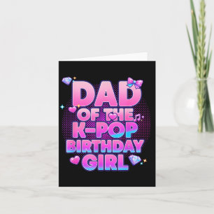 Dad of The K-Pop Birthday Girls Korean Music Card