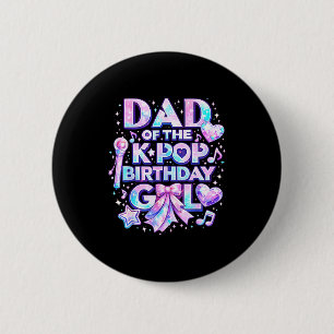 Dad of the k-pop birthday girls korean music music 6 cm round badge