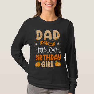 Dad of The Little Cutie Birthday Girl Sweet One Or T-Shirt