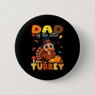 Dad Of The Little Turkey Thanksgiving Baby Shower  6 Cm Round Badge