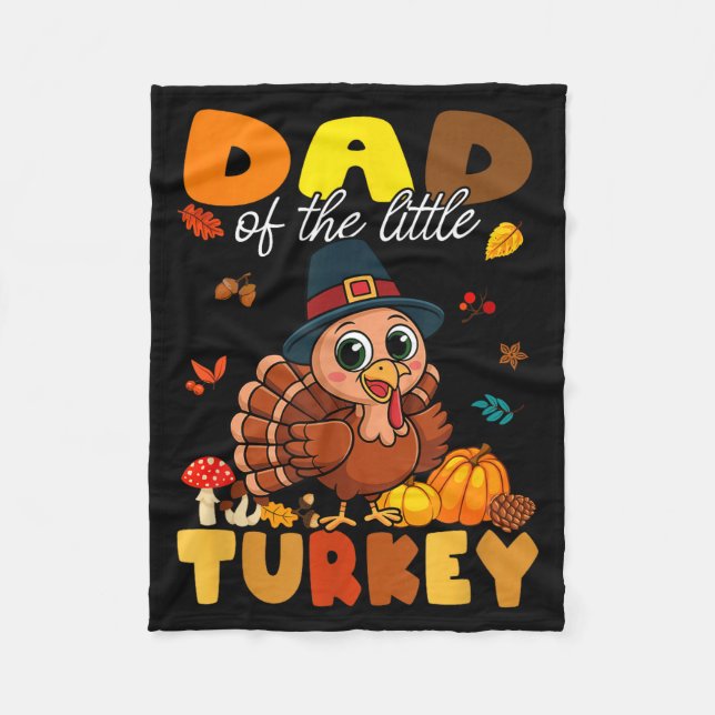 Dad Of The Little Turkey Thanksgiving Baby Shower  Fleece Blanket (Front)