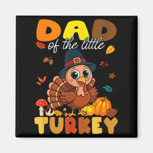 Dad Of The Little Turkey Thanksgiving Baby Shower  Magnet
