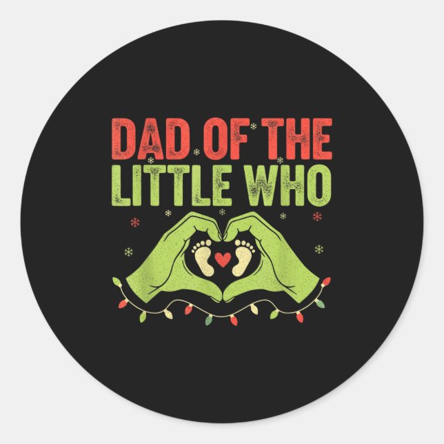 Dad Of The Little Who Qoute Christmas Pregnancy An Classic Round Sticker (Front)