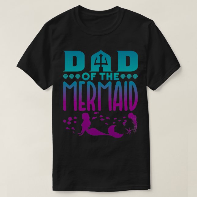 Dad of the Mermaid T-Shirt (Design Front)