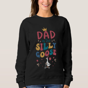Dad Of The Silly Goose 1st Birthday Girl Family Du Sweatshirt