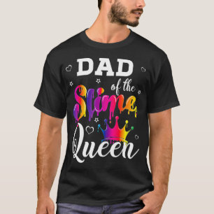 dad of the slime queen crown Birthday Matching Par T-Shirt