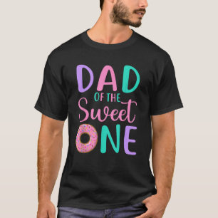 Dad of the Sweet one Father 1st Birthday Girl Donu T-Shirt