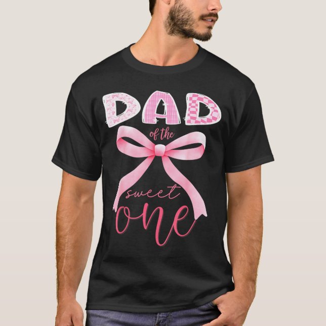 Dad Of The Sweet One Nk Coquette Bow 1st Birthday  T-Shirt (Front)