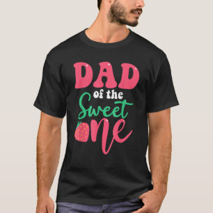 Dad of the Sweet One Strawberry Summer First Birth T-Shirt