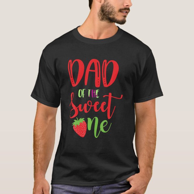 Dad Of The Sweet One Strawberry Themed Birthday Pa T-Shirt (Front)