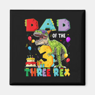 Dad Of The Three Rex 3rd Birthday Boy Dinosaur T-r Magnet