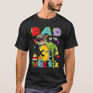 Dad Of The Three Rex 3Rd Birthday Boy Dinosaur T R T-Shirt