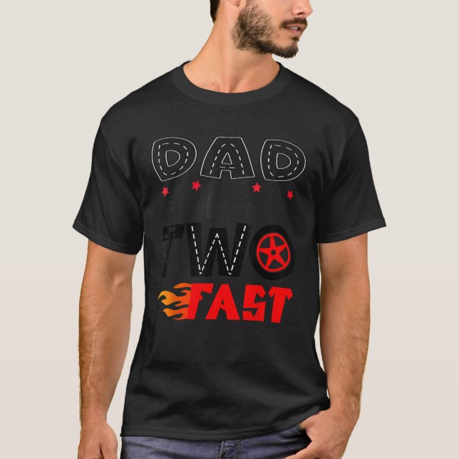 Dad of The Two Fast 2Nd Birthday Boy Racing Car  T-Shirt (Front)