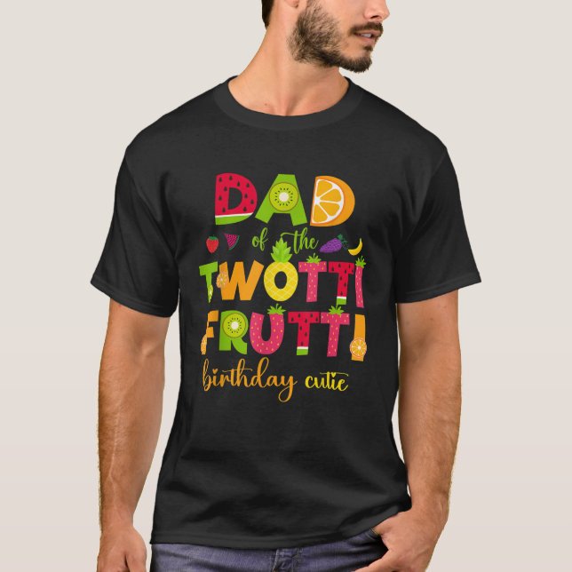 Dad Of the Twotti Frutti Cute 2nd Birthday Family  T-Shirt (Front)