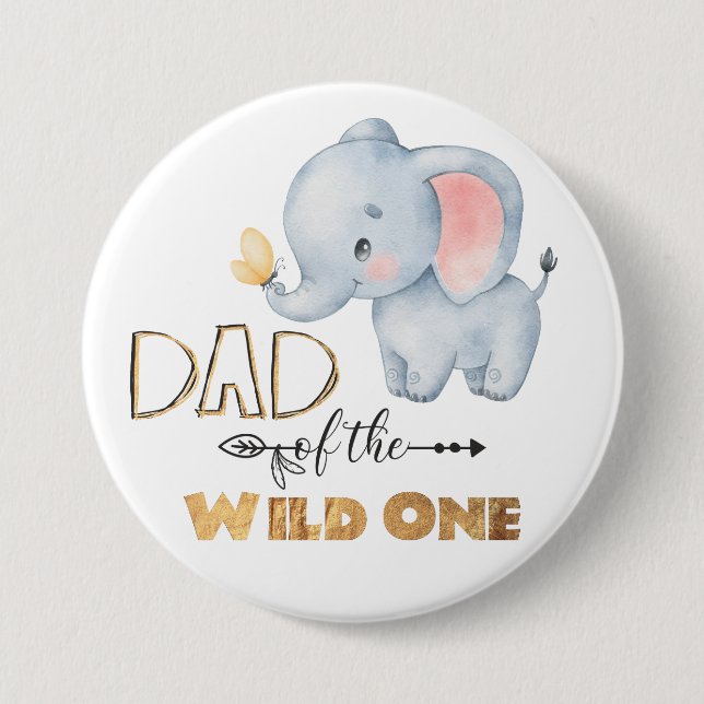 Dad of the Wild One Elephant Gold Foil Button (Front)