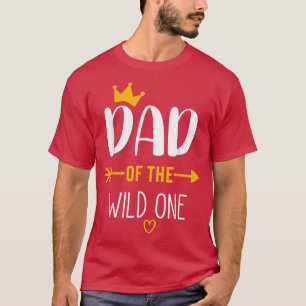 DAD Of The Wild One Fathers Day New Dad Kids For M T-Shirt