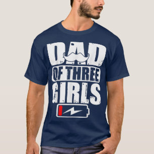 Dad Of Three Girls Fathers Day Gift  T-Shirt