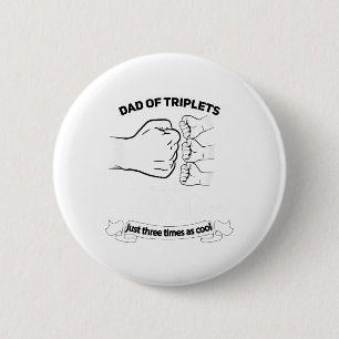 Dad Of Triplets Announcement Fathers Day Daddy Tri 6 Cm Round Badge