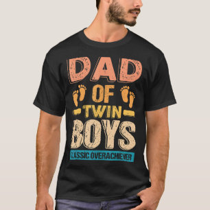 Dad Of Twin Boys Classic Overachiever Father's Day T-Shirt