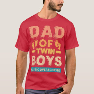 Dad Of Twin Boys Classic Overachiever Funny Twin D T-Shirt