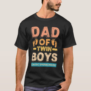 Dad Of Twin Boys Classic Overachiever Twin Dad Fa T-Shirt