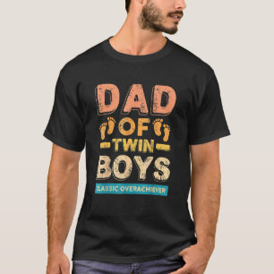 Dad Of Twin Boys Classic Overachiever Twin Dad Fa T-Shirt