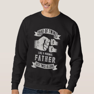 Dad Of Twins Dad Father's Day New Dad To Be Expect Sweatshirt