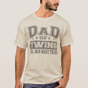 Dad Of Twins Real Man Make Twins T-Shirt