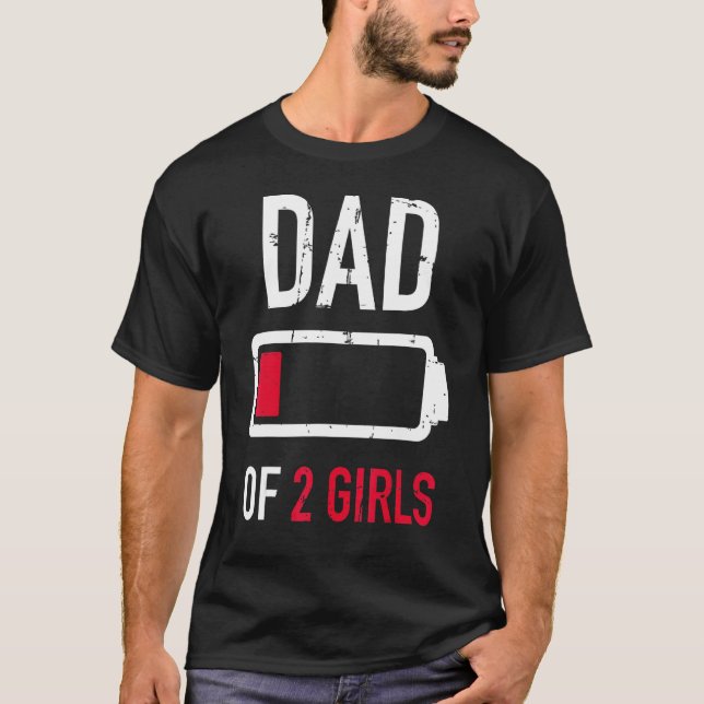 Dad Of Two 2 Girls From Son Fathers Day Birthday H T-Shirt (Front)