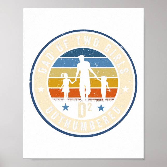 Dad Of Two Girls Outnumbered D2 Squared Fathers Da Poster (Front)