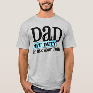 Dad Off Duty T-Shirt