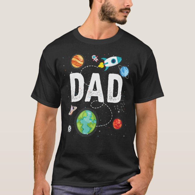 Dad Outer Space  Explore New Things Father's Day T-Shirt (Front)