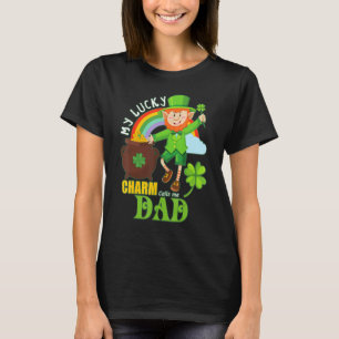 Dad Paddy Day St Patricks Lucky Charm Calls Me Dad T-Shirt