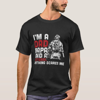 Dad Papa And A Veteran Nothing Scares Me Fathers D T-Shirt