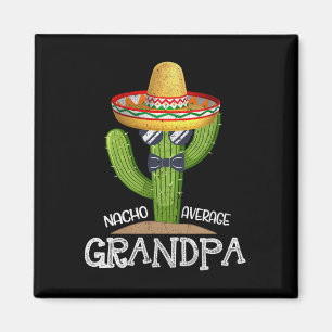 Dad Papa Fathers Day Nacho Average Grandpa Cinco D Magnet