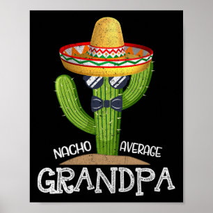 Dad Papa Fathers Day Nacho Average Grandpa Cinco D Poster